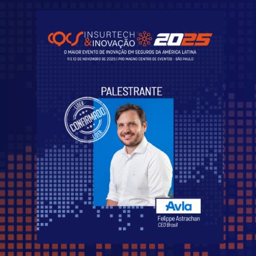 Felippe Astrachan, CEO da Avla Brasil, participa do programa Painéis de Líderes do CQCS Insurtech & Inovação 2025