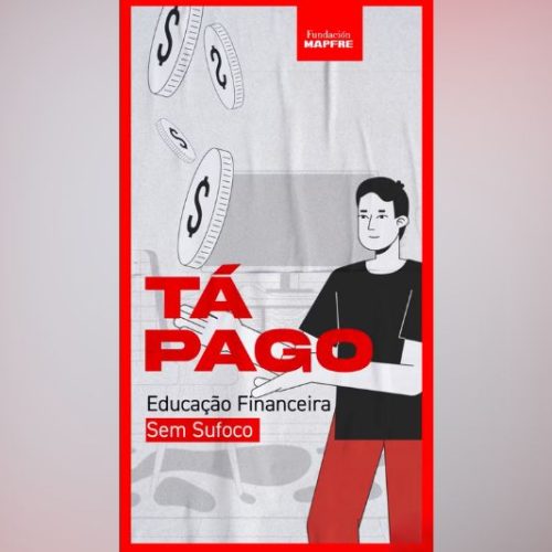 Fundación MAPFRE lança o “Tá Pago”, uma trilha de educação financeira digital e 100% gratuita